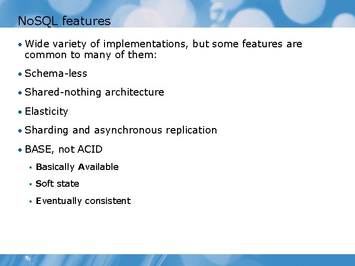 No. SQL features • Wide variety of implementations, but some features are common to