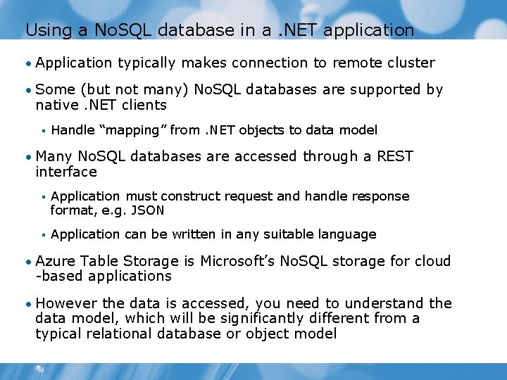 Using a No. SQL database in a. NET application • Application typically makes connection