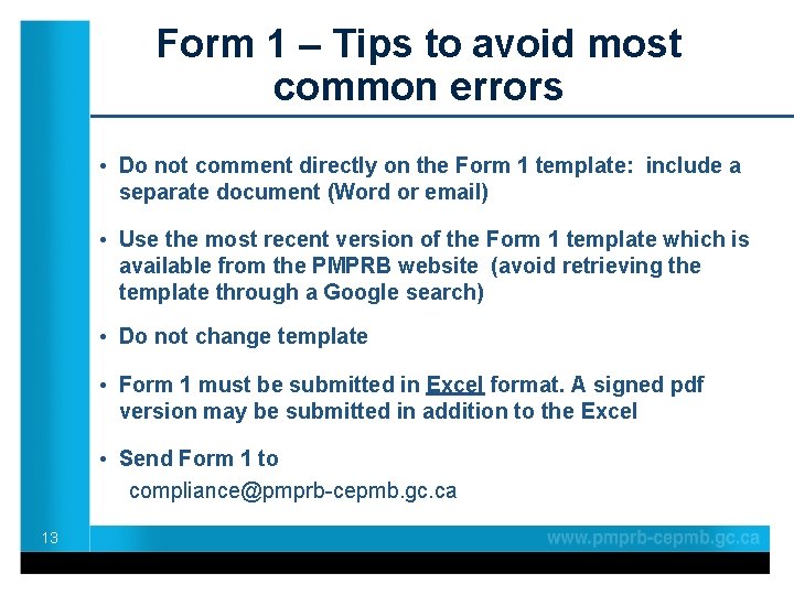 Form 1 – Tips to avoid most common errors • Do not comment directly