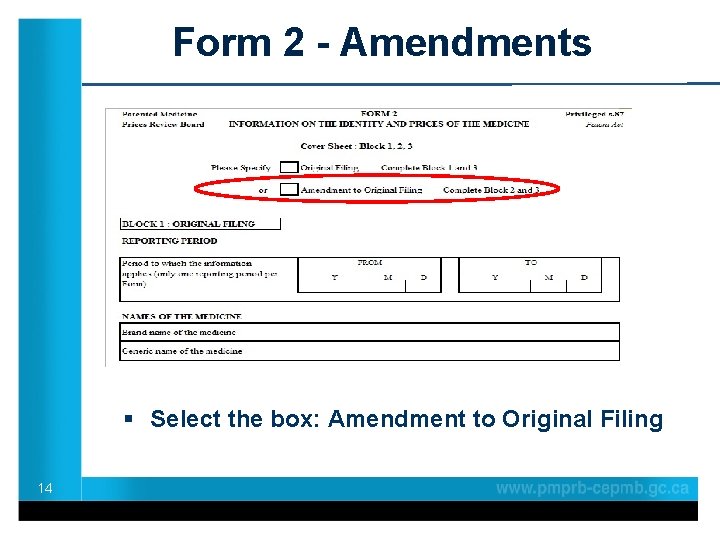 Form 2 - Amendments § Select the box: Amendment to Original Filing 14 