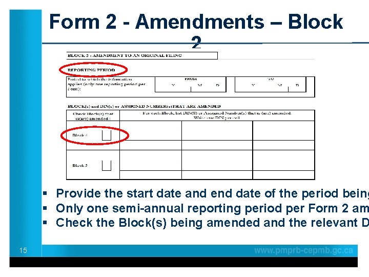 Form 2 - Amendments – Block 2 § Provide the start date and end