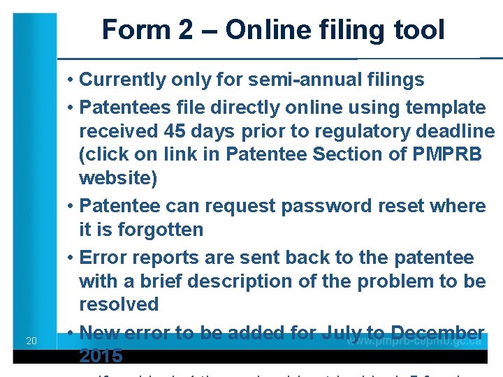 Form 2 – Online filing tool 20 • Currently only for semi-annual filings •