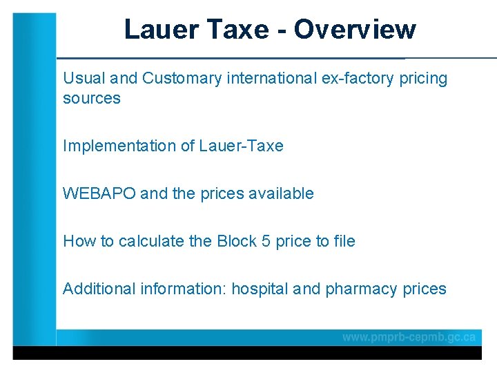 Lauer Taxe - Overview Usual and Customary international ex-factory pricing sources Implementation of Lauer-Taxe