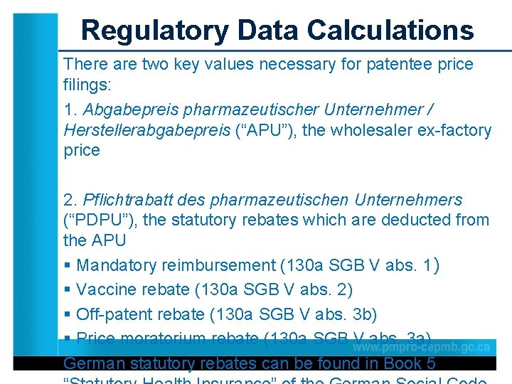 Regulatory Data Calculations There are two key values necessary for patentee price filings: 1.