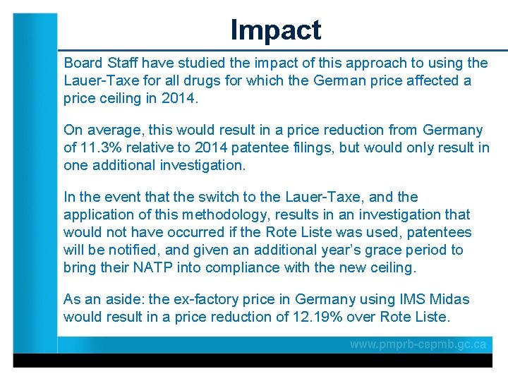 Impact Board Staff have studied the impact of this approach to using the Lauer-Taxe