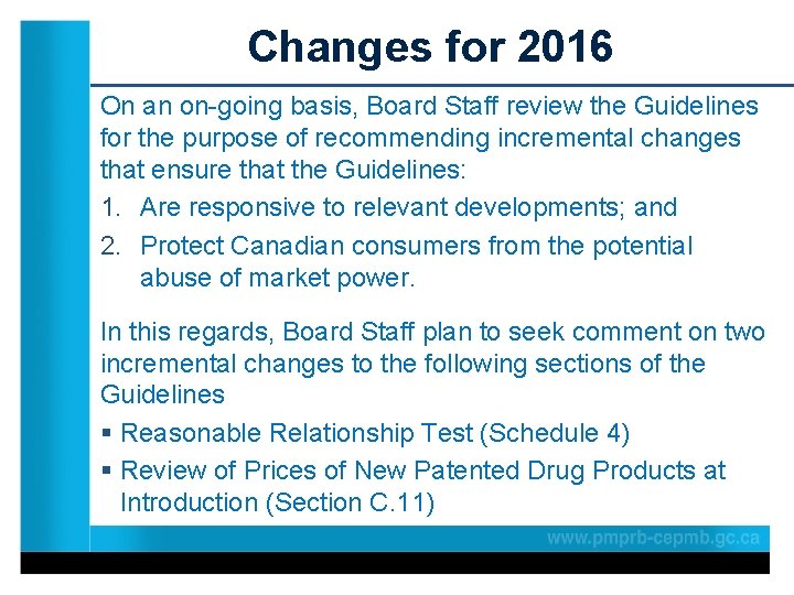 Changes for 2016 On an on-going basis, Board Staff review the Guidelines for the