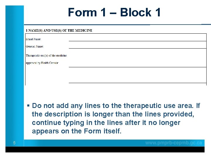 Form 1 – Block 1 § Do not add any lines to therapeutic use