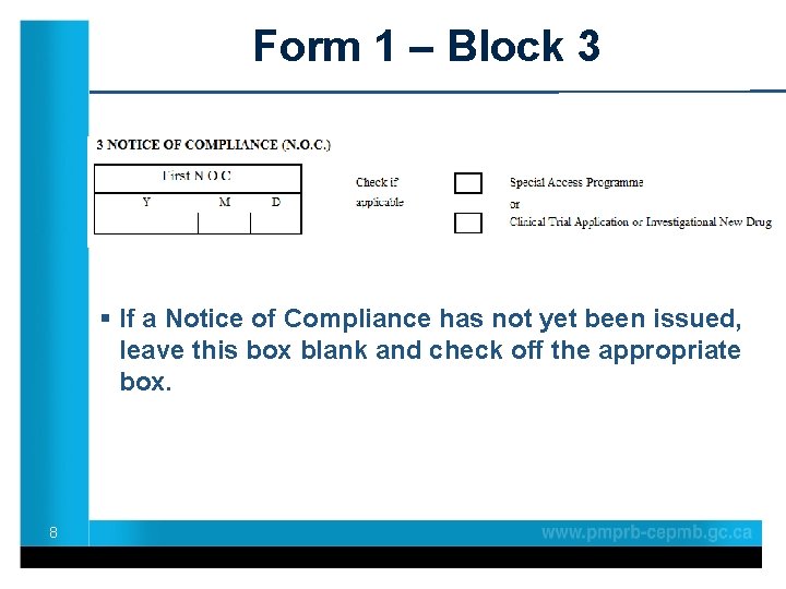 Form 1 – Block 3 § If a Notice of Compliance has not yet