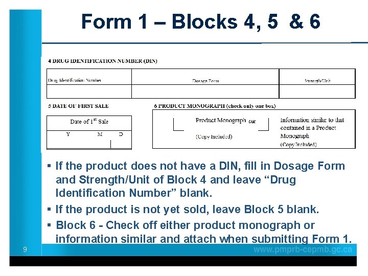 Form 1 – Blocks 4, 5 & 6 § If the product does not