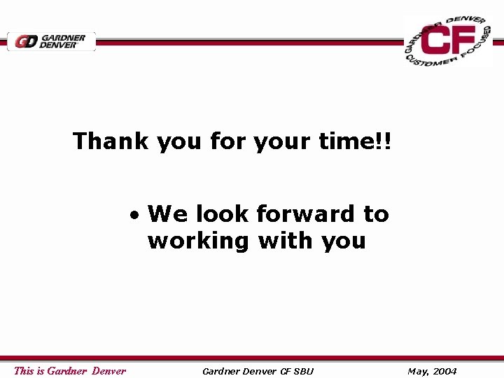 Thank you for your time!! • We look forward to working with you This