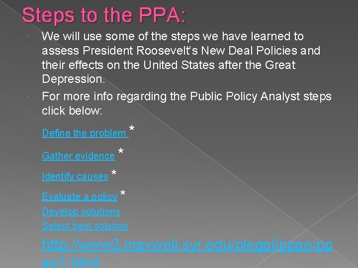 Steps to the PPA: We will use some of the steps we have learned