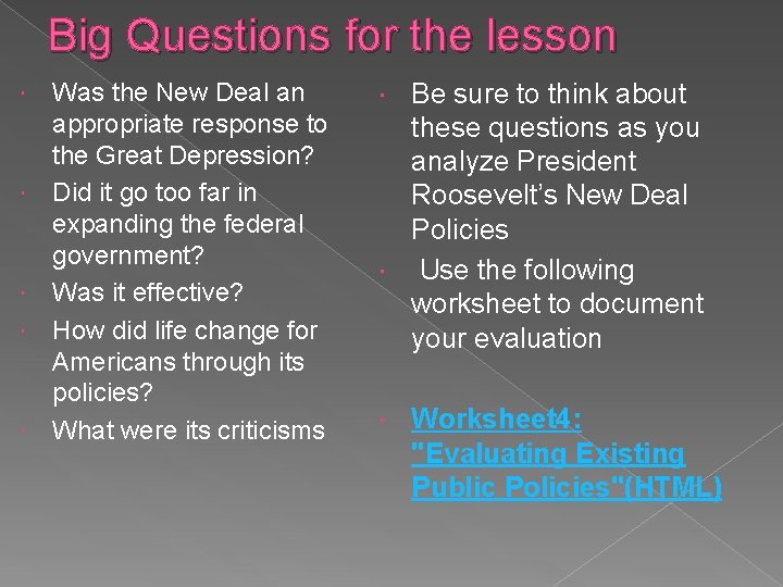 Big Questions for the lesson Was the New Deal an appropriate response to the
