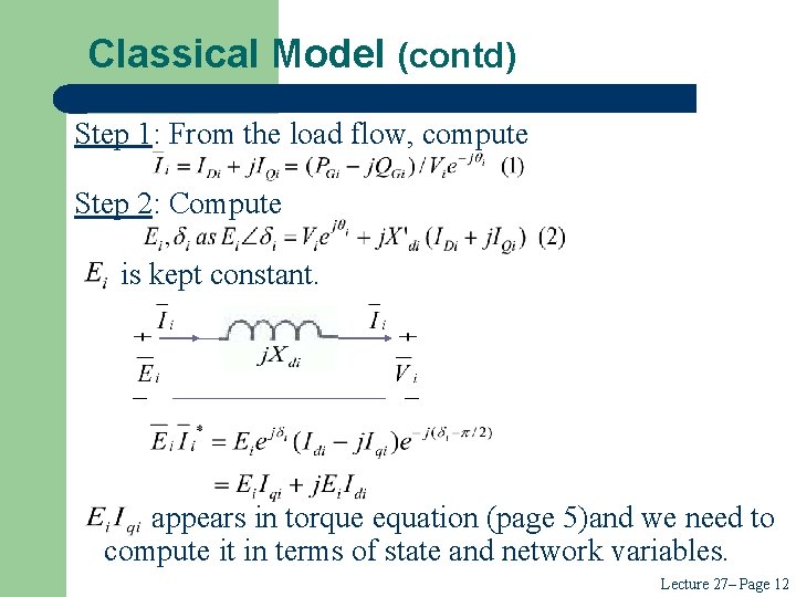 Classical Model (contd) Step 1: From the load flow, compute Step 2: Compute is