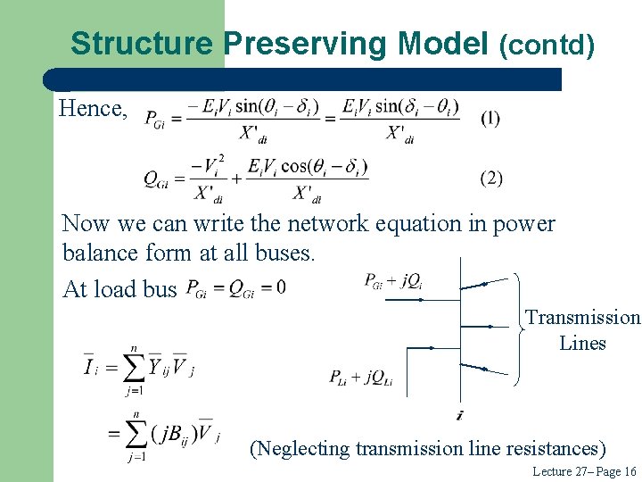 Structure Preserving Model (contd) Hence, Now we can write the network equation in power