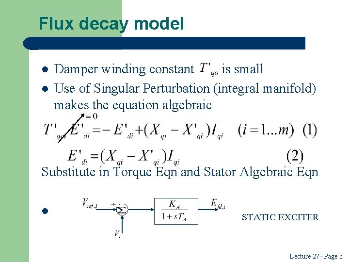 Flux decay model l l Damper winding constant is small Use of Singular Perturbation