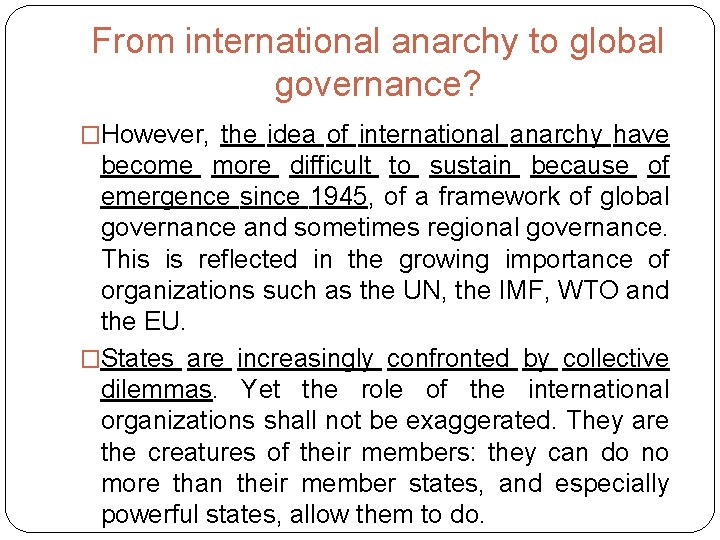 From international anarchy to global governance? �However, the idea of international anarchy have become