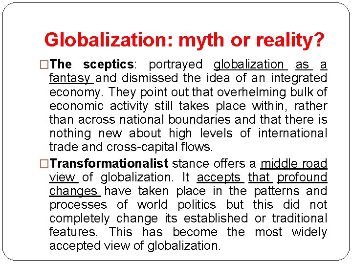 Globalization: myth or reality? �The sceptics: portrayed globalization as a fantasy and dismissed the