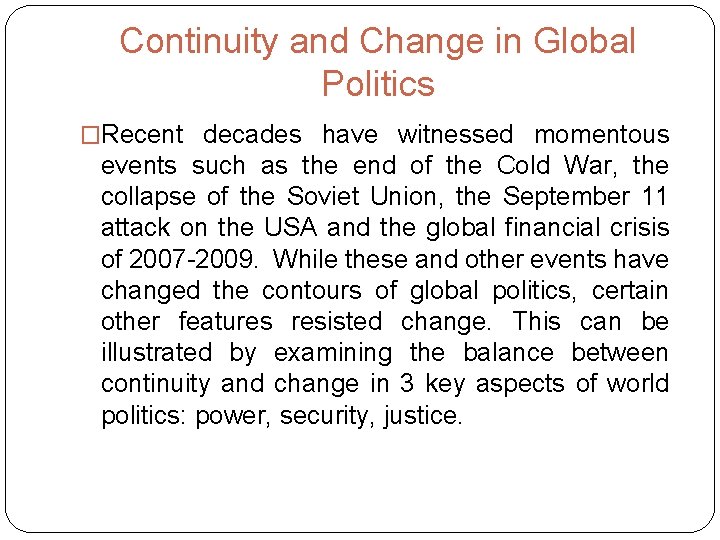 Continuity and Change in Global Politics �Recent decades have witnessed momentous events such as