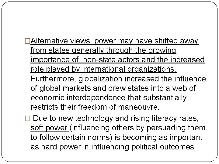 �Alternative views: power may have shifted away from states generally through the growing importance