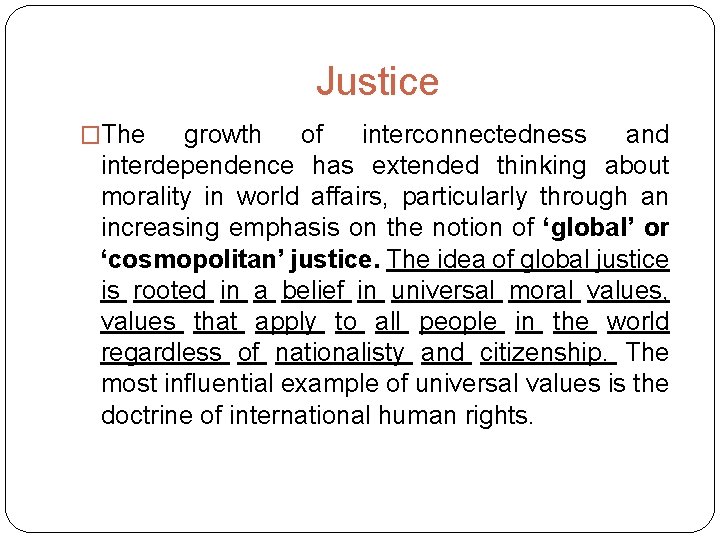 Justice �The growth of interconnectedness and interdependence has extended thinking about morality in world