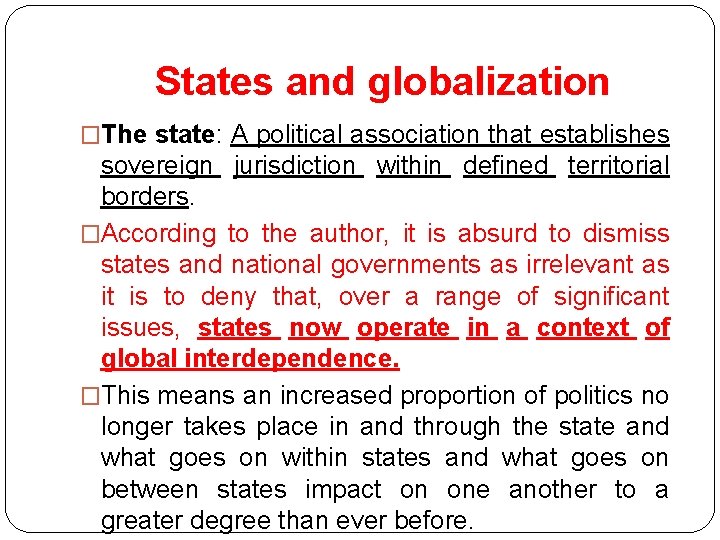 States and globalization �The state: A political association that establishes sovereign jurisdiction within defined