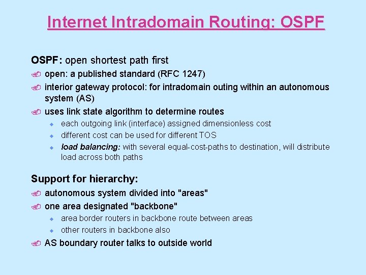 Internet Intradomain Routing: OSPF: open shortest path first. . . open: a published standard