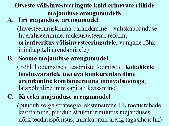 Otseste välisinvesteeringute koht erinevate riikide majanduse arengumudelis A. Iiri majanduse arengumudel (Investeerimiskliima parandamine –