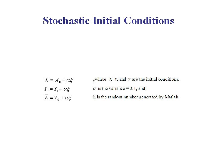 Stochastic Initial Conditions 
