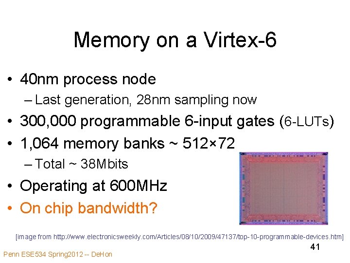 Memory on a Virtex-6 • 40 nm process node – Last generation, 28 nm