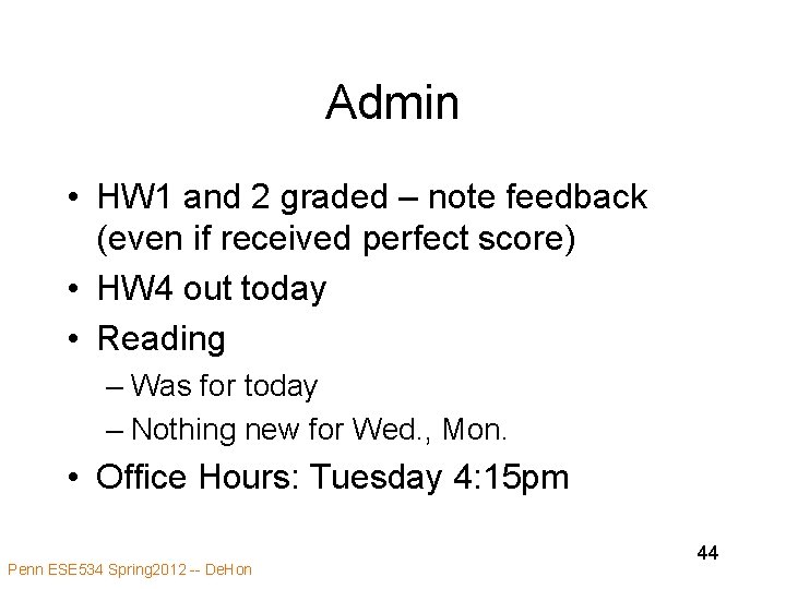 Admin • HW 1 and 2 graded – note feedback (even if received perfect