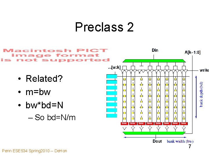 Preclass 2 • Related? • m=bw • bw*bd=N – So bd=N/m Penn ESE 534