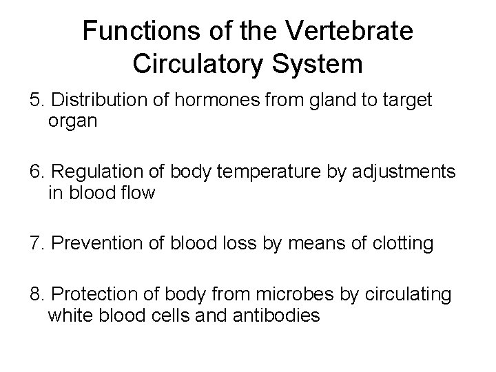 Functions of the Vertebrate Circulatory System 5. Distribution of hormones from gland to target