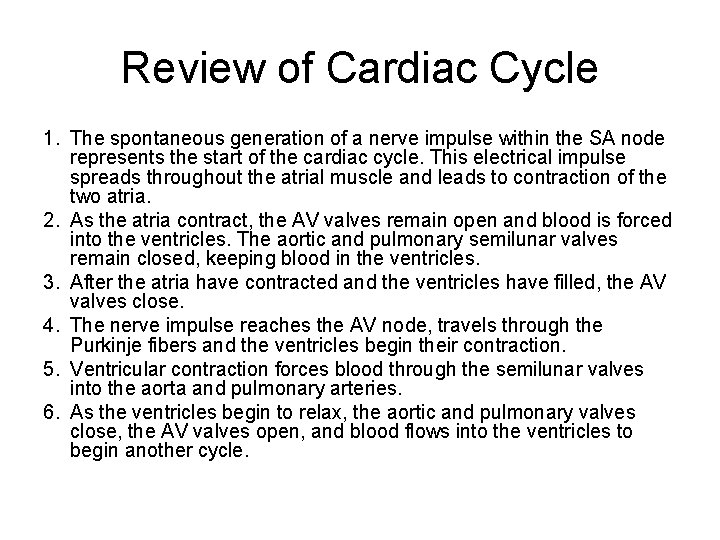 Review of Cardiac Cycle 1. The spontaneous generation of a nerve impulse within the