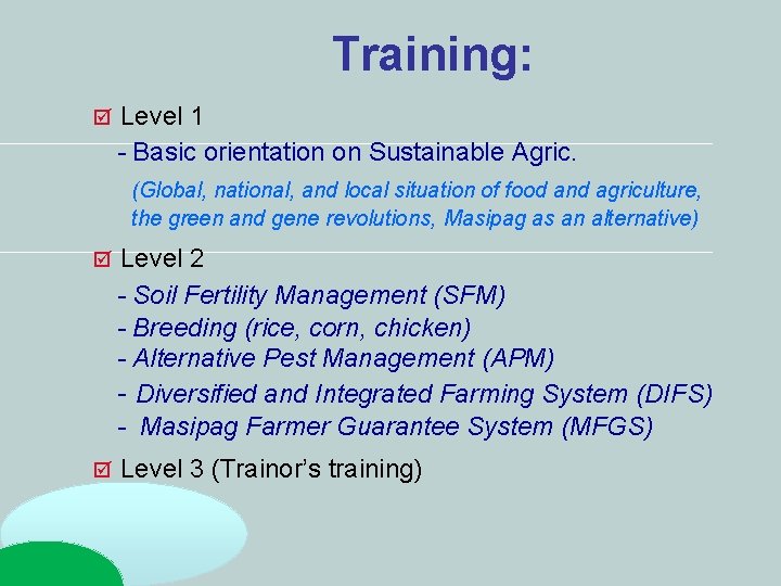 Training: Level 1 - Basic orientation on Sustainable Agric. (Global, national, and local situation Training: Level 1 - Basic orientation on Sustainable Agric. (Global, national, and local situation