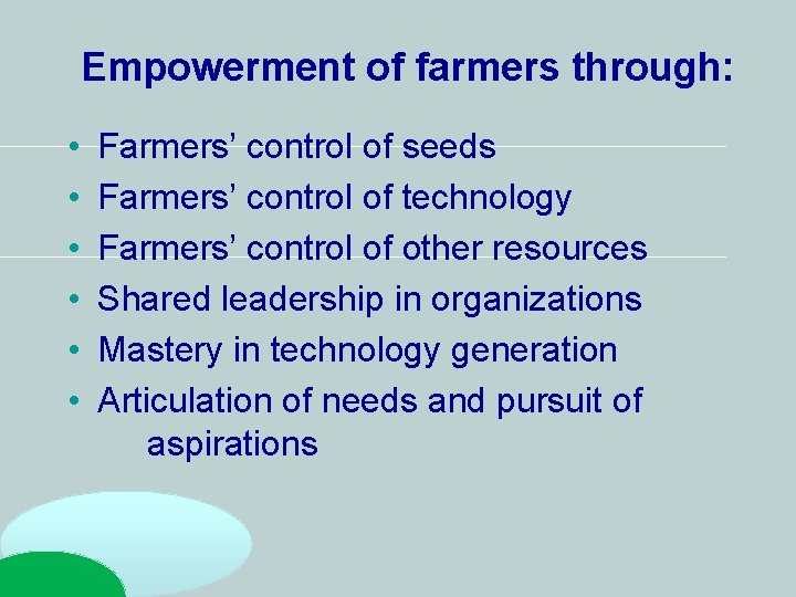 Empowerment of farmers through: • • • Farmers’ control of seeds Farmers’ control of Empowerment of farmers through: • • • Farmers’ control of seeds Farmers’ control of
