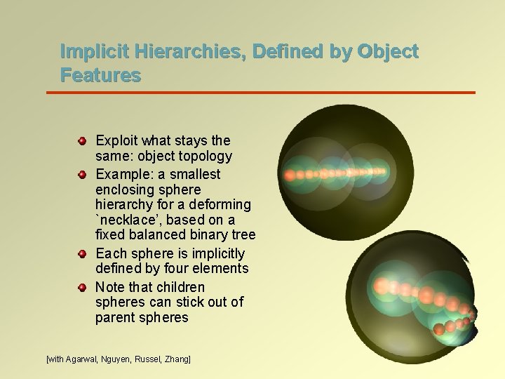 Implicit Hierarchies, Defined by Object Features Exploit what stays the same: object topology Example: