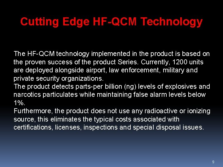 Cutting Edge HF-QCM Technology The HF-QCM technology implemented in the product is based on