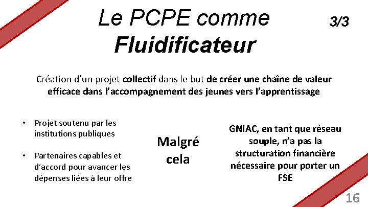 Le PCPE comme Fluidificateur 3/3 Création d’un projet collectif dans le but de créer
