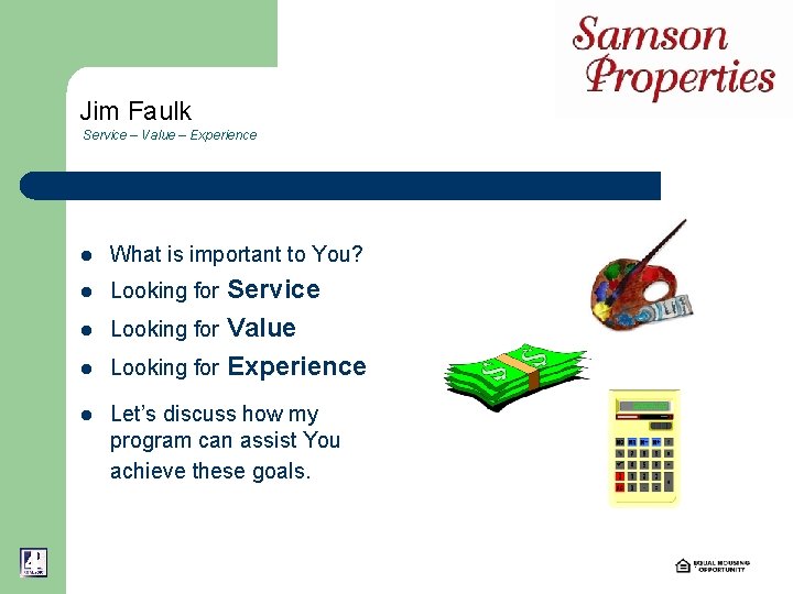 Jim Faulk Service – Value – Experience l What is important to You? l