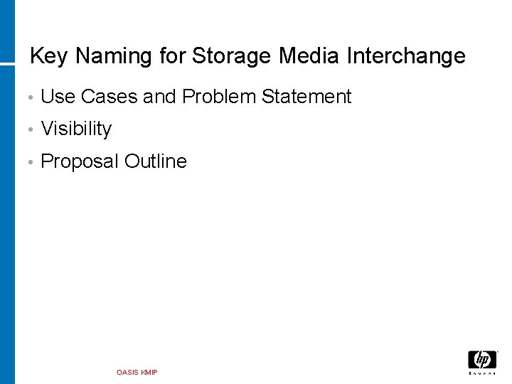 Key Naming for Storage Media Interchange • Use Cases and Problem Statement • Visibility
