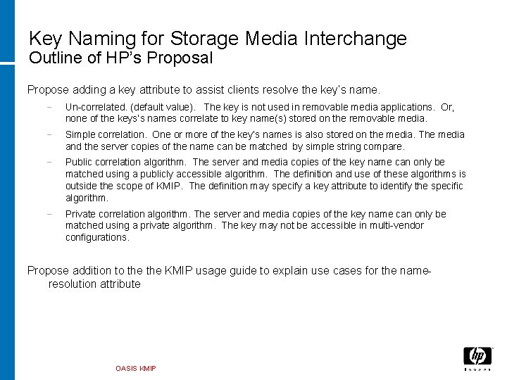 Key Naming for Storage Media Interchange Outline of HP’s Proposal Propose adding a key