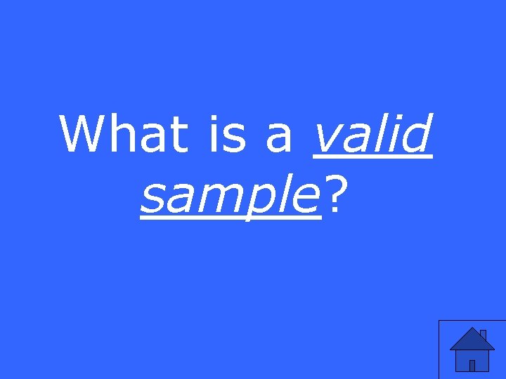 What is a valid sample? 