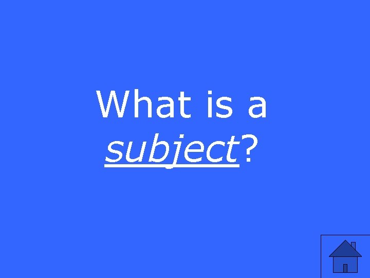 What is a subject? 