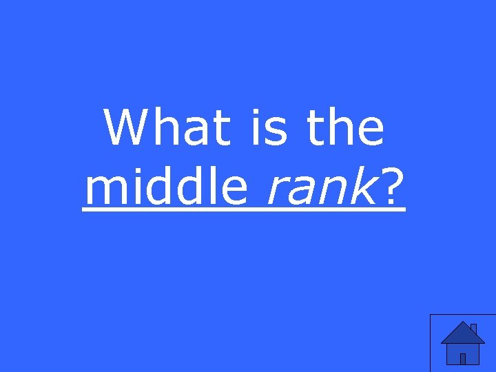 What is the middle rank? 