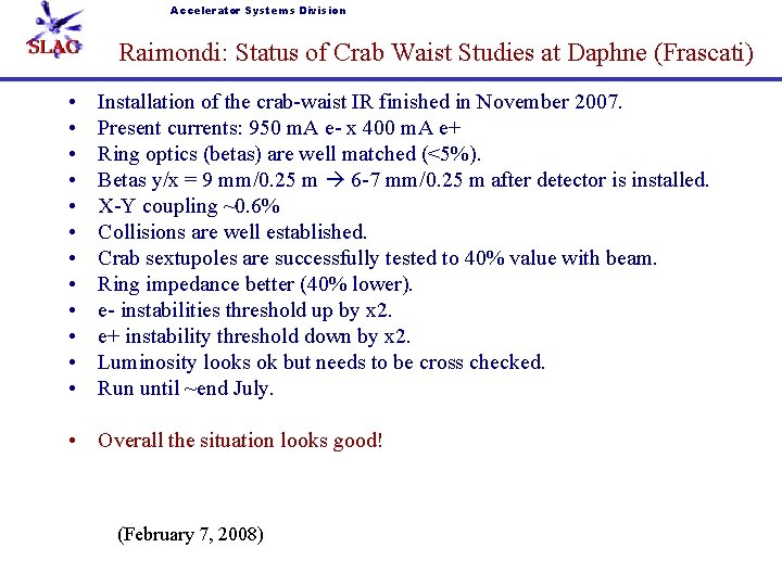 Accelerator Systems Division Raimondi: Status of Crab Waist Studies at Daphne (Frascati) • •