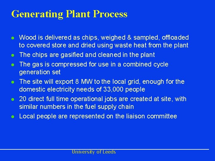 Generating Plant Process l l l Wood is delivered as chips, weighed & sampled,