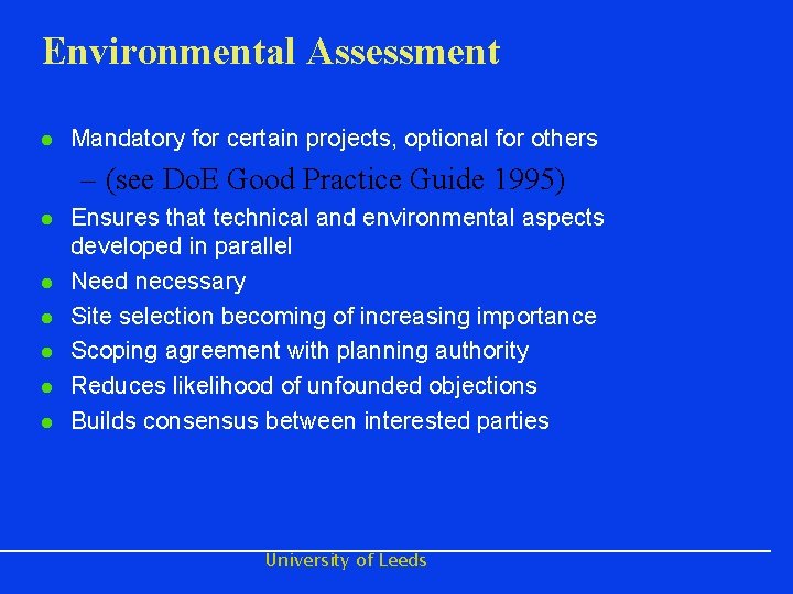Environmental Assessment l Mandatory for certain projects, optional for others – (see Do. E