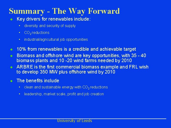 Summary - The Way Forward l l l Key drivers for renewables include: •