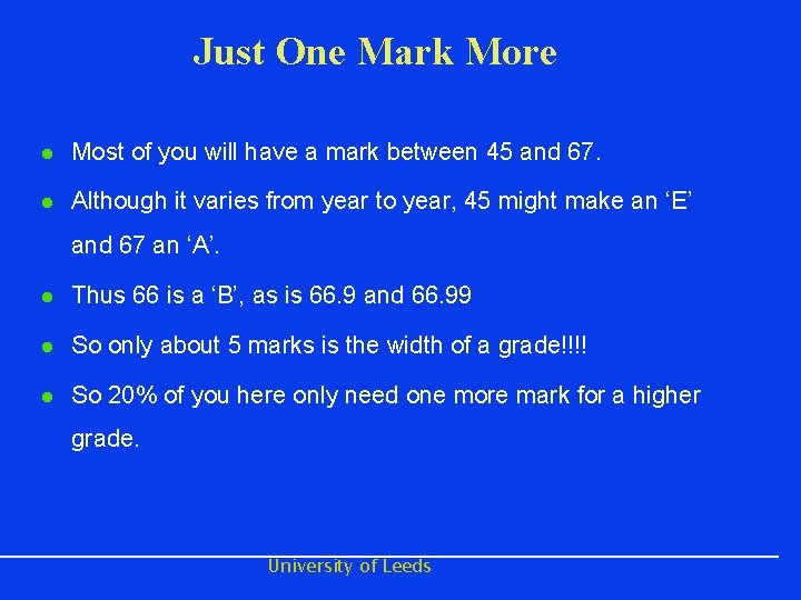 Just One Mark More l Most of you will have a mark between 45