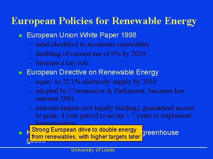 European Policies for Renewable Energy l l l European Union White Paper 1998 –